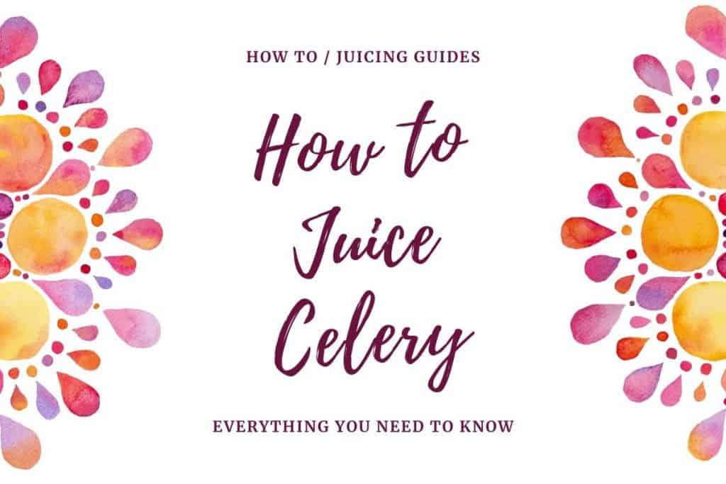 how to juice celery