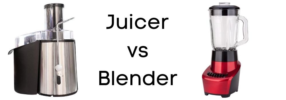 juicer vs blender reviews
